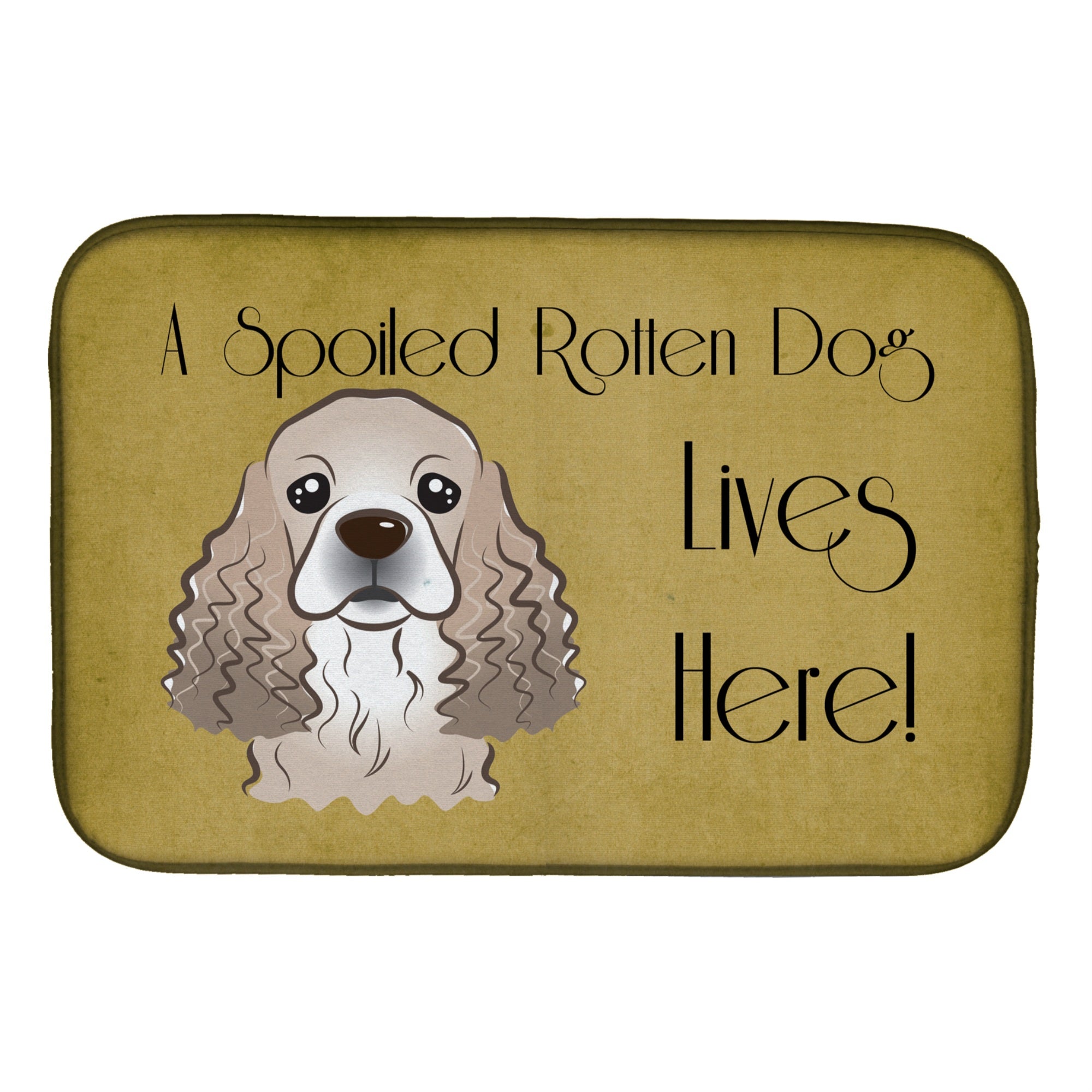 'Caroline'S Treasures Cocker Spaniel Spoiled Dog Lives Here Dish Drying Mat, 14'''' X 21''''''