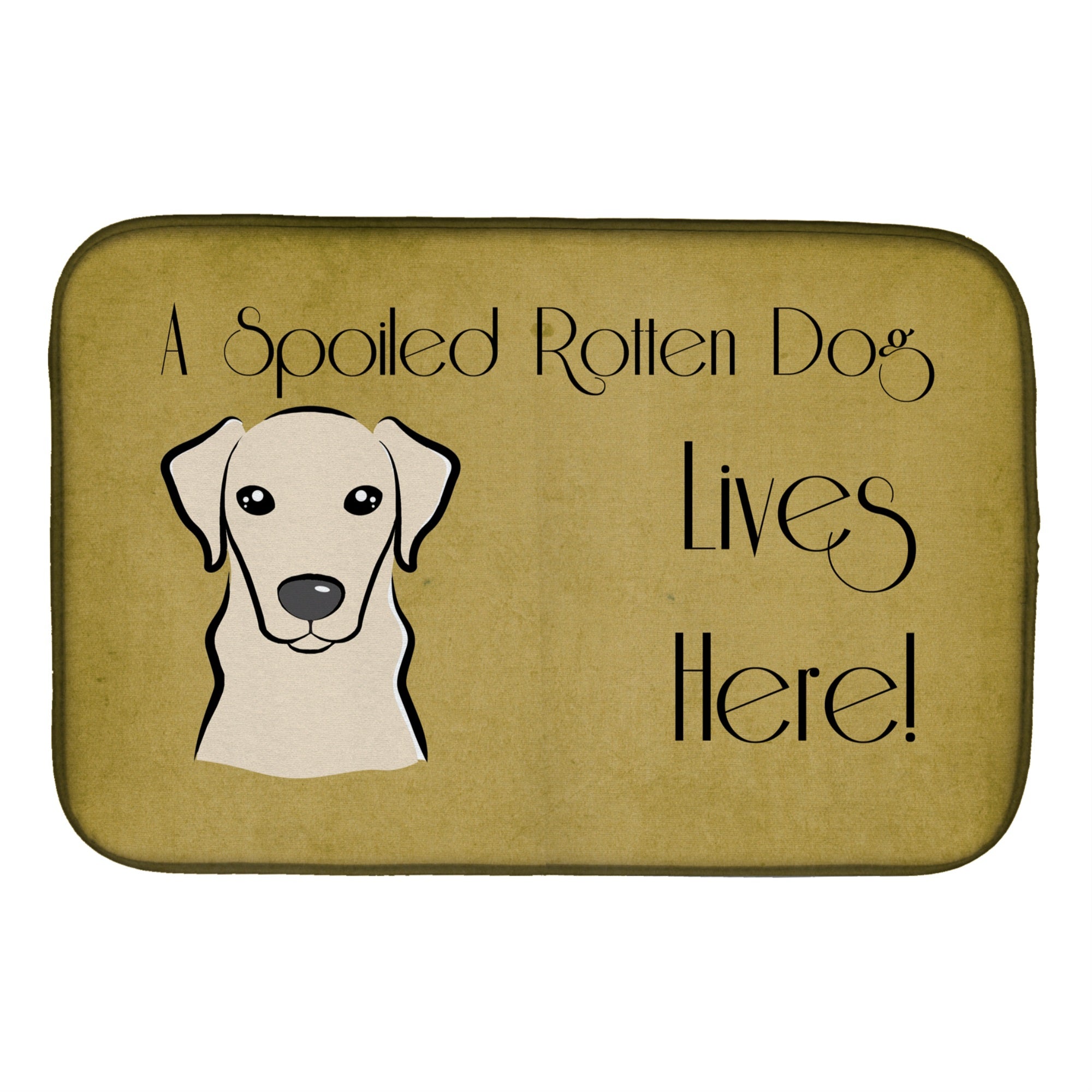 'Caroline'S Treasures Yellow Labrador Spoiled Dog Lives Here Dish Drying Mat, 14'''' X 21''''''