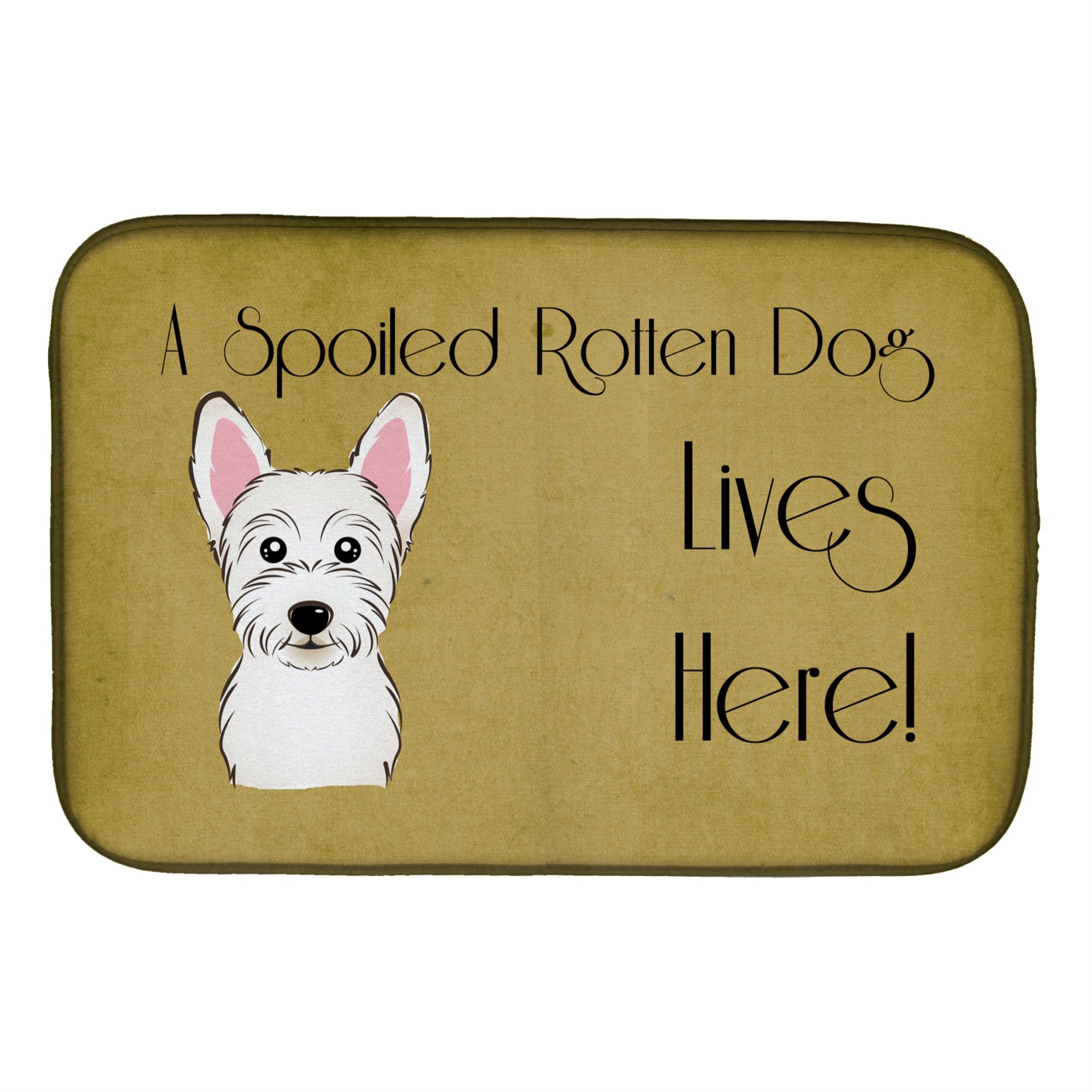 'Caroline'S Treasures Westie Spoiled Dog Lives Here Dish Drying Mat, 14'''' X 21''''''