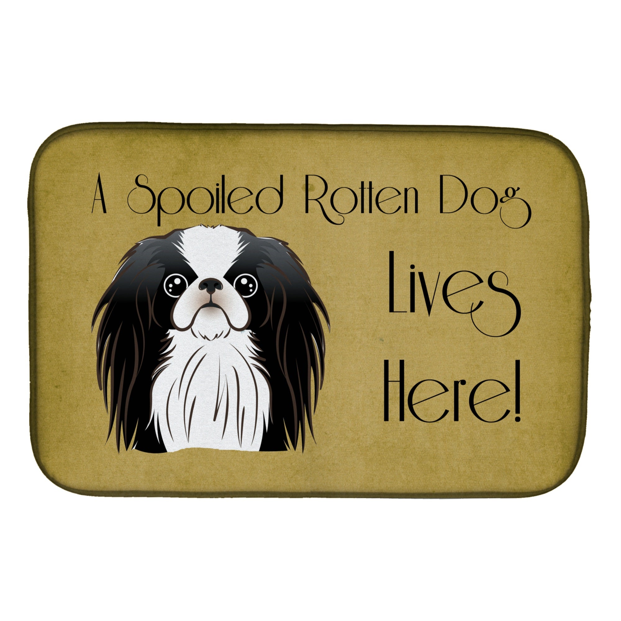 'Caroline'S Treasures Japanese Chin Spoiled Dog Lives Here Dish Drying Mat, 14'''' X 21''''''