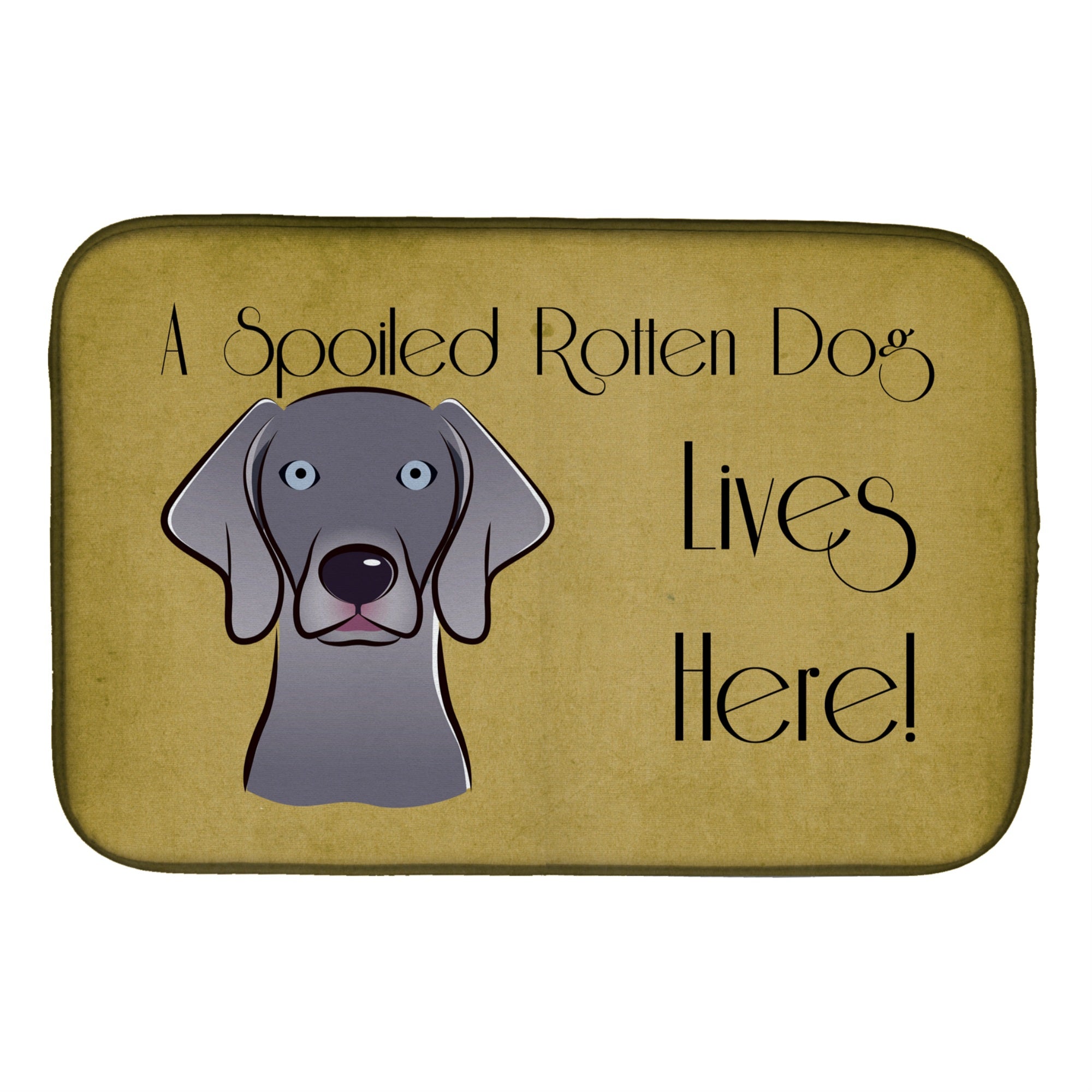 'Caroline'S Treasures Weimaraner Spoiled Dog Lives Here Dish Drying Mat, 14'''' X 21''''''