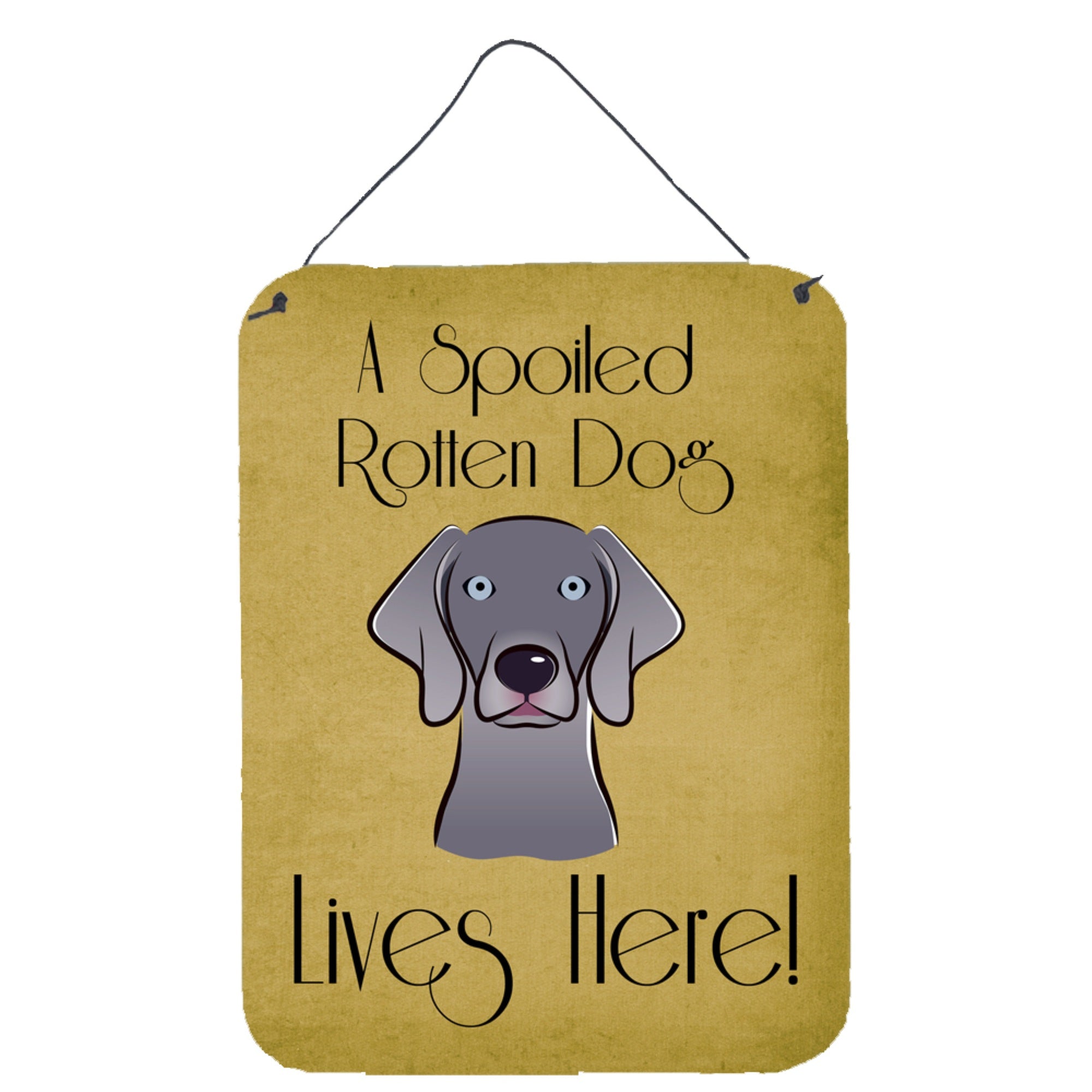 'Caroline'S Treasures Bb1479Ds1216 Weimaraner Spoiled Dog Lives Here Wall Or Door Hanging Prints, 16 X 12'''', Multicolor''