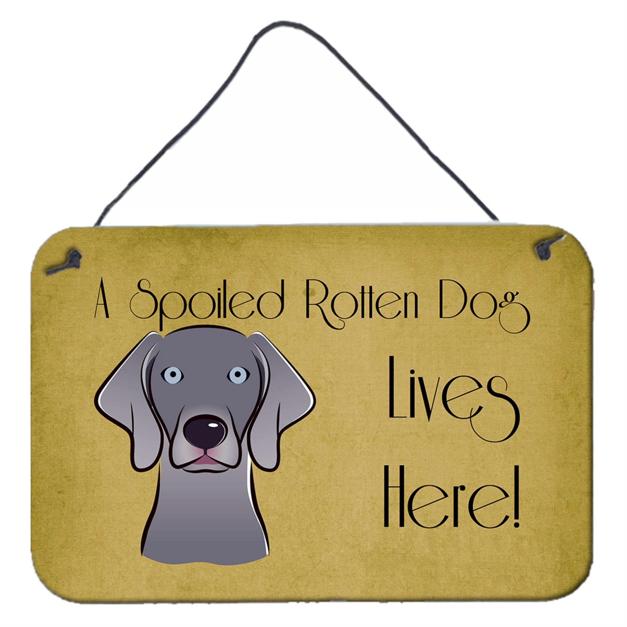 'Caroline'S Treasures Bb1479Ds812 Weimaraner Spoiled Dog Lives Here Wall Or Door Hanging Prints, 8 X 12'''', Multicolor''