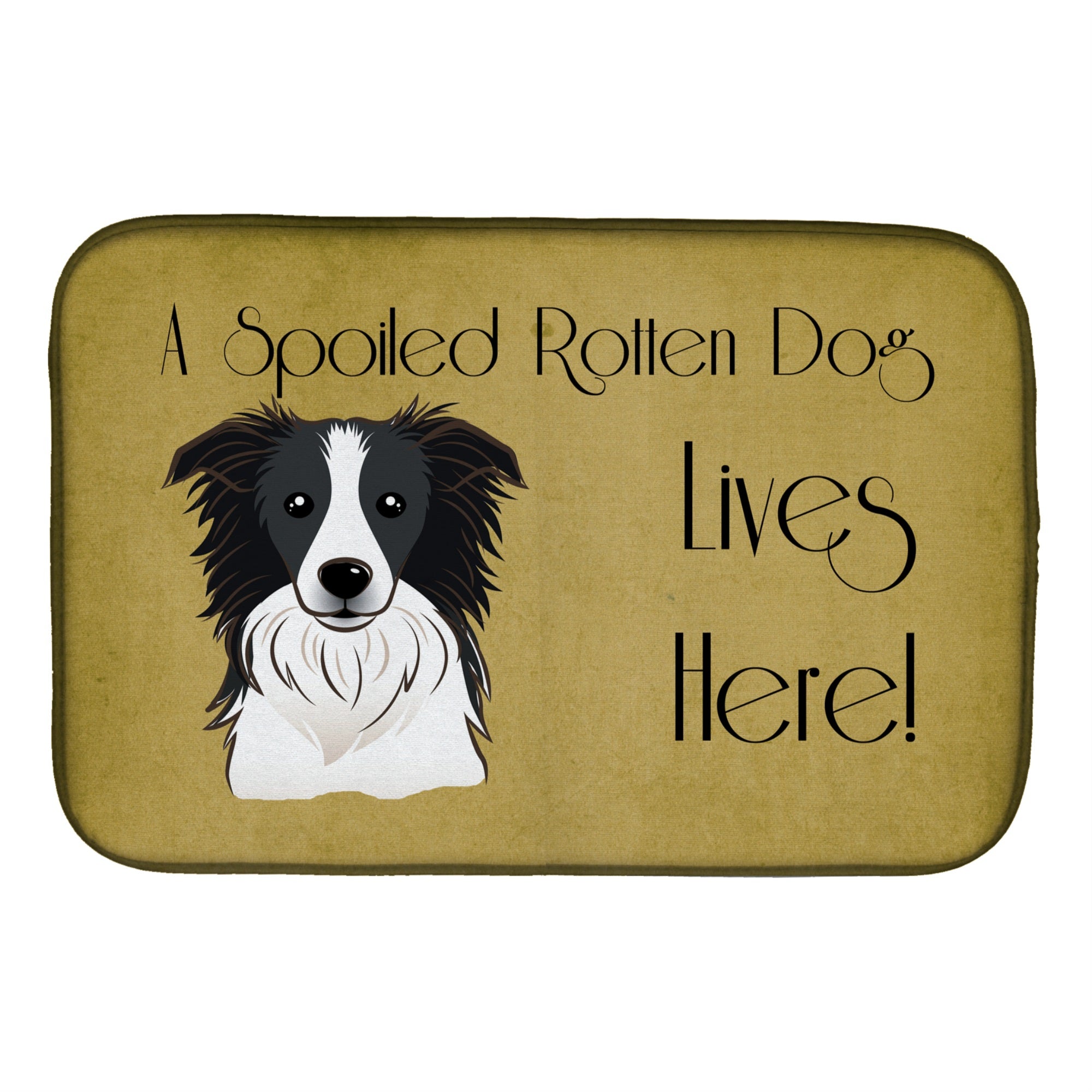 'Caroline'S Treasures Border Collie Spoiled Dog Lives Here Dish Drying Mat, 14'''' X 21''''''