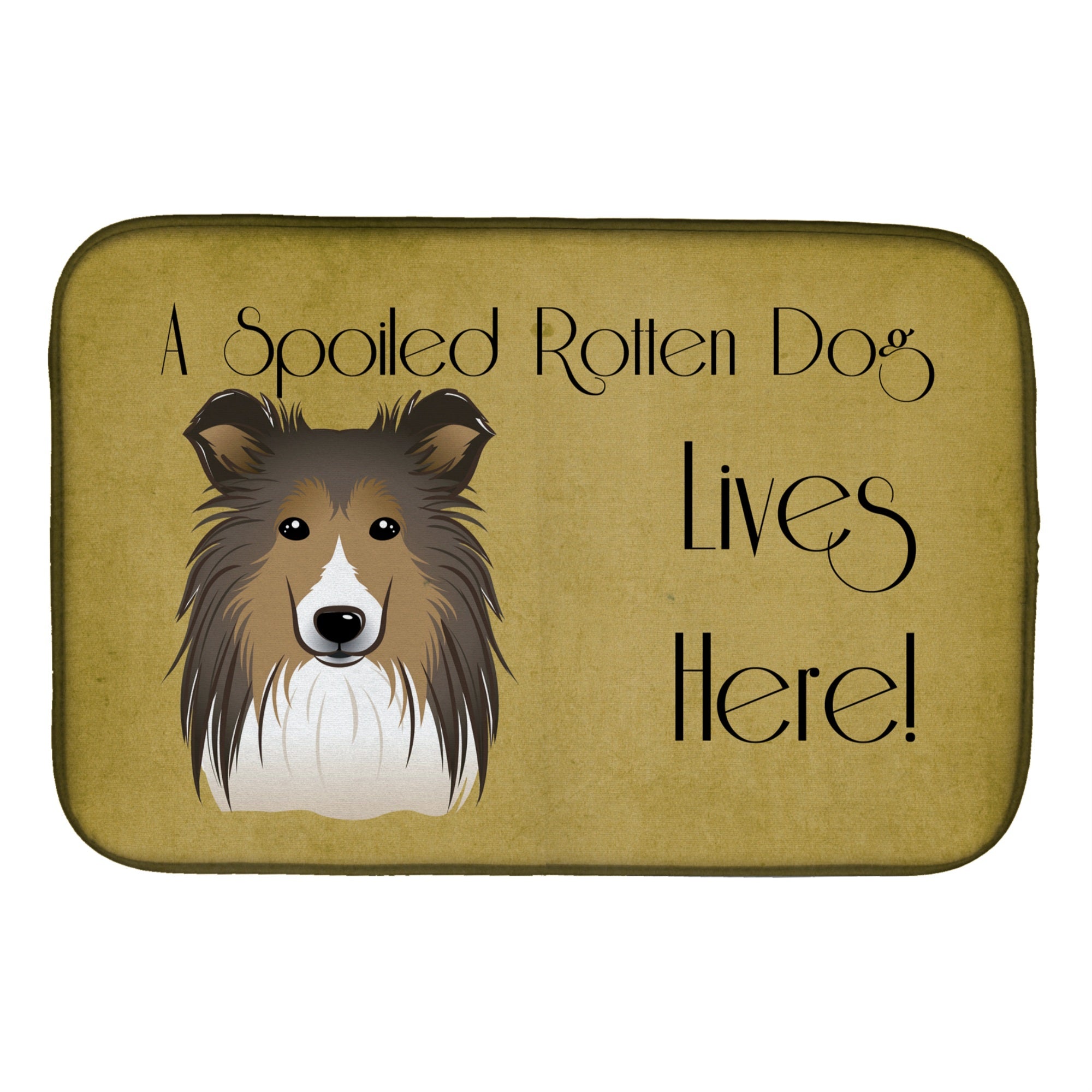 'Caroline'S Treasures Sheltie Spoiled Dog Lives Here Dish Drying Mat, 14'''' X 21''''''