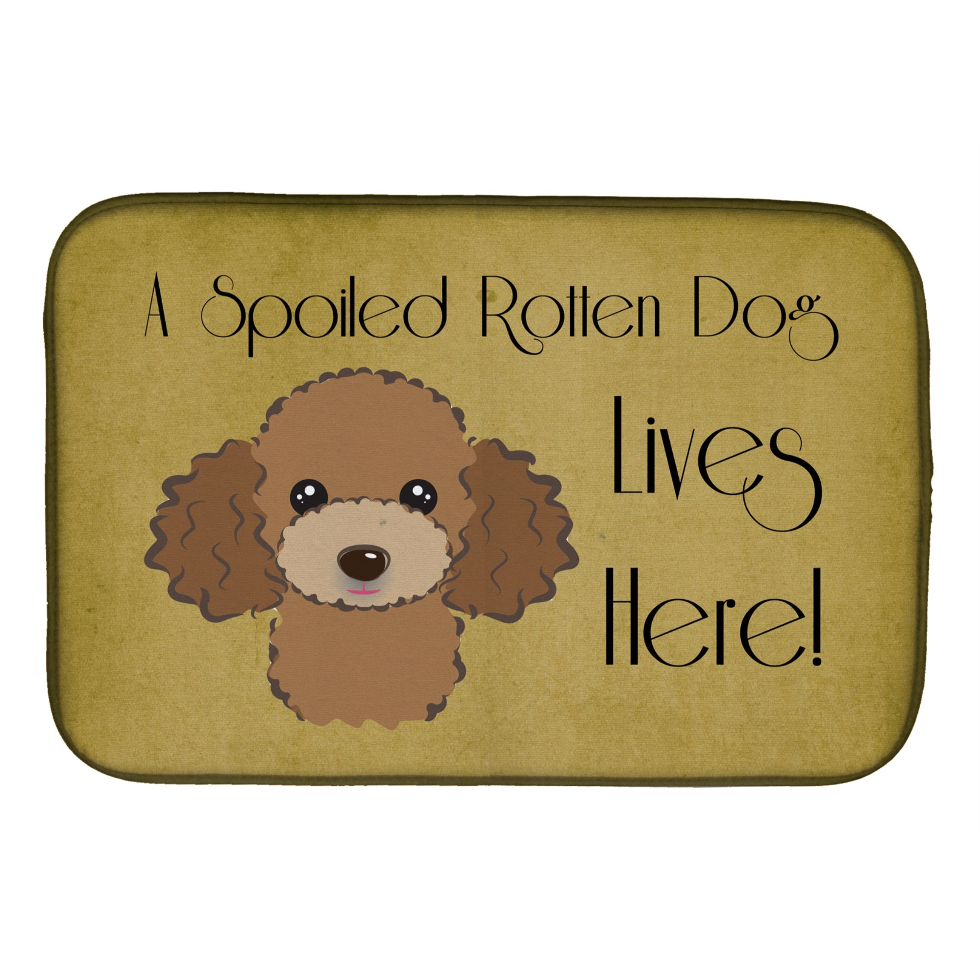 'Caroline'S Treasures Chocolate Brown Poodle Spoiled Dog Lives Here Dish Drying Mat, 14'''' X 21''''''