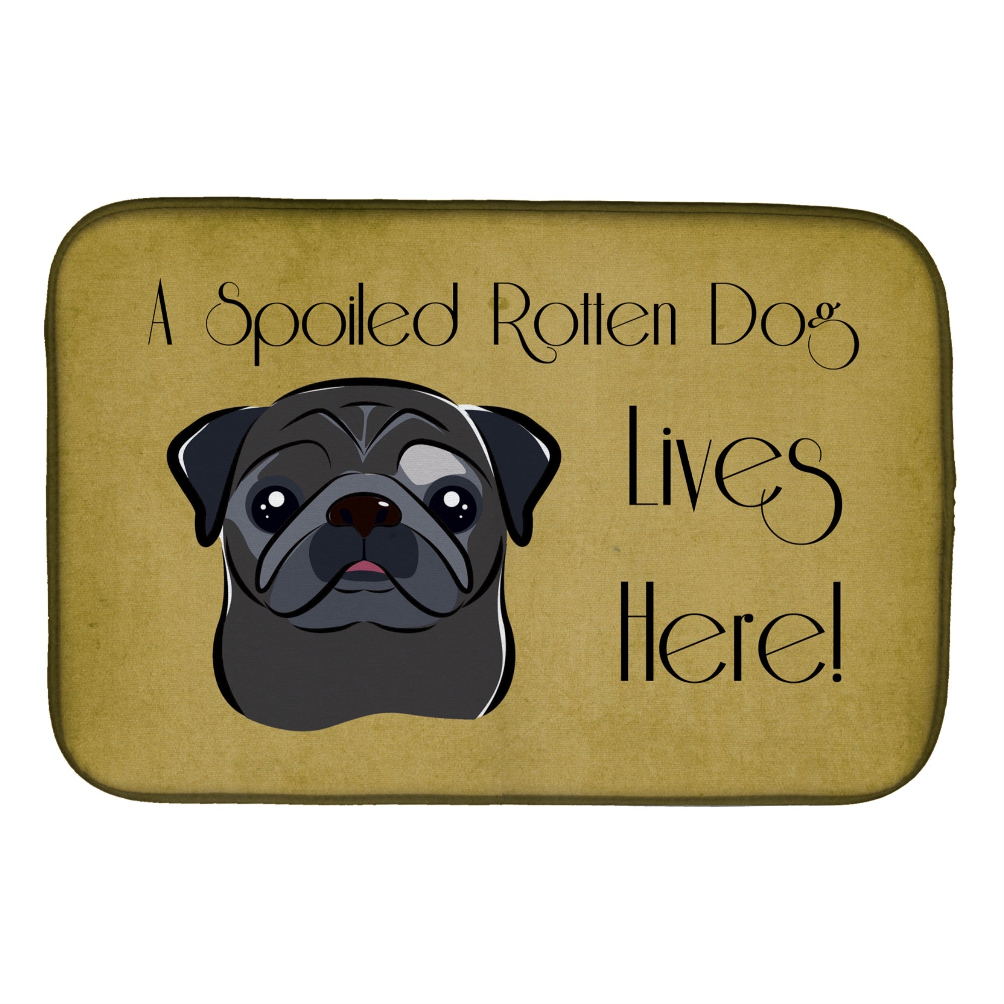 'Caroline'S Treasures Black Pug Spoiled Dog Lives Here Dish Drying Mat, 14 X 21''