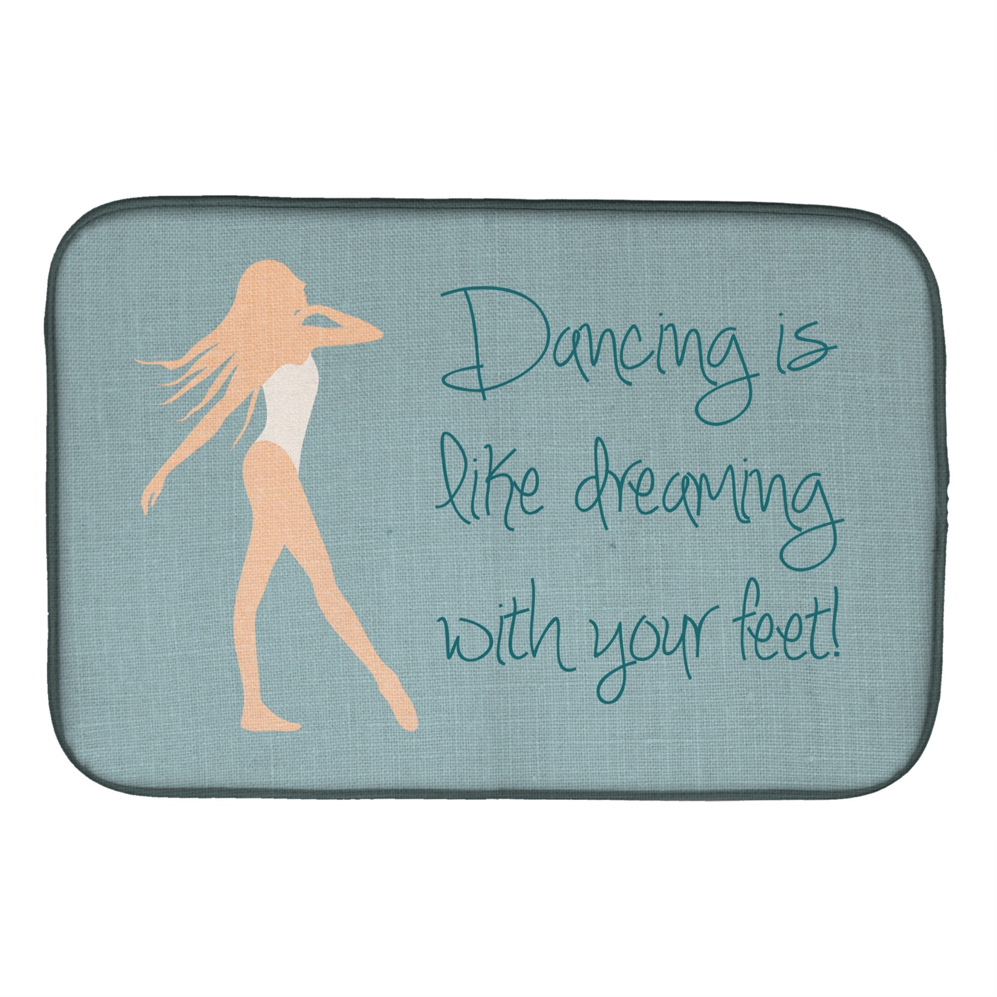 'Caroline'S Treasures Dancing Is Like Dreaming Dish Drying Mat, 14'''' X 21''''''