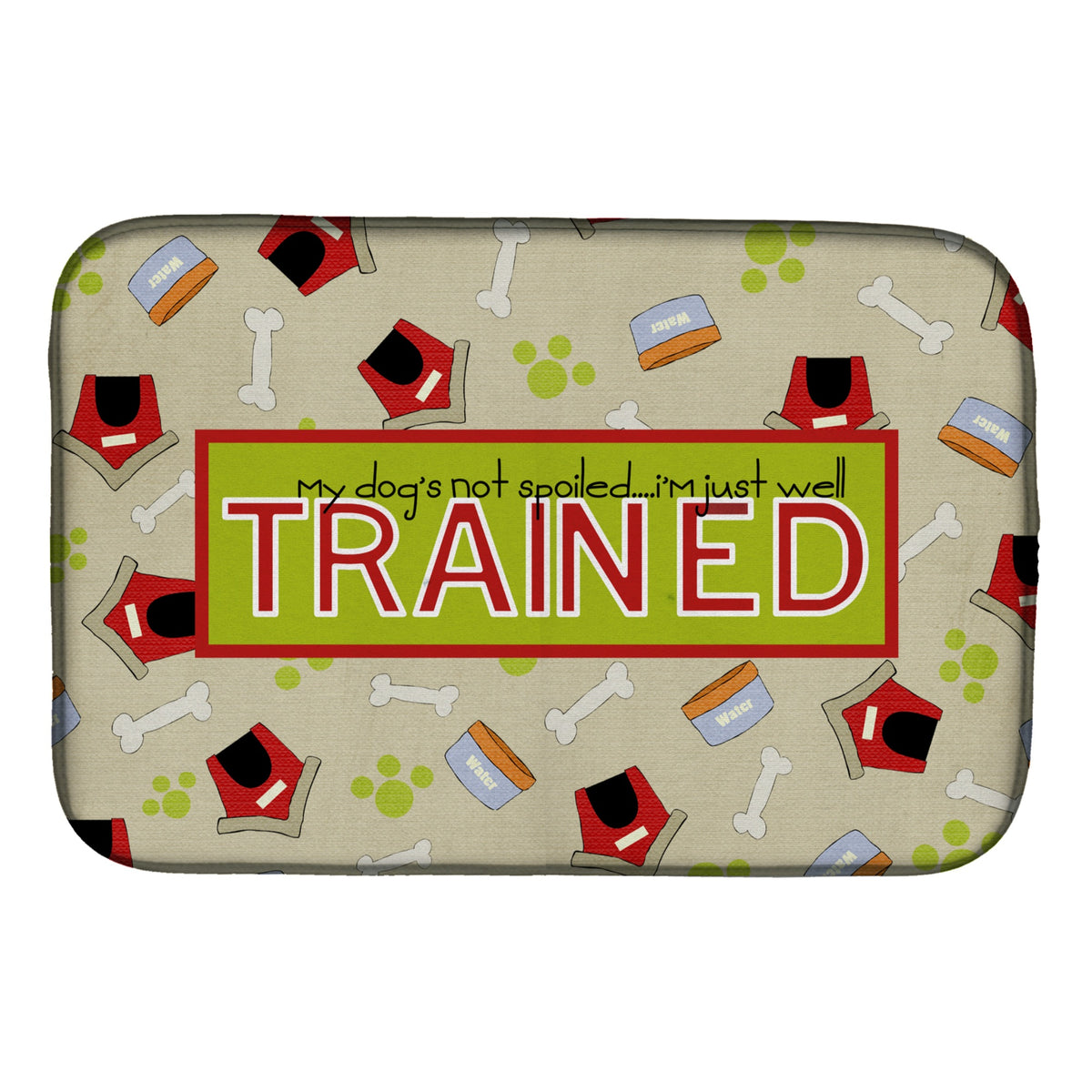 'Caroline'S Treasures My Dog'S Not Spoiled I'M Just Well Trained Dish Drying Mat, 14'''' X 21'''', Multicolor''