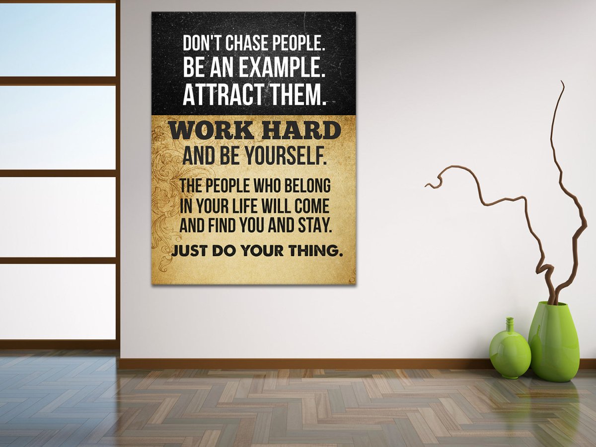 Don't Chase People Work Hard And be Yourself Canvas Wall Art Motivational Decor