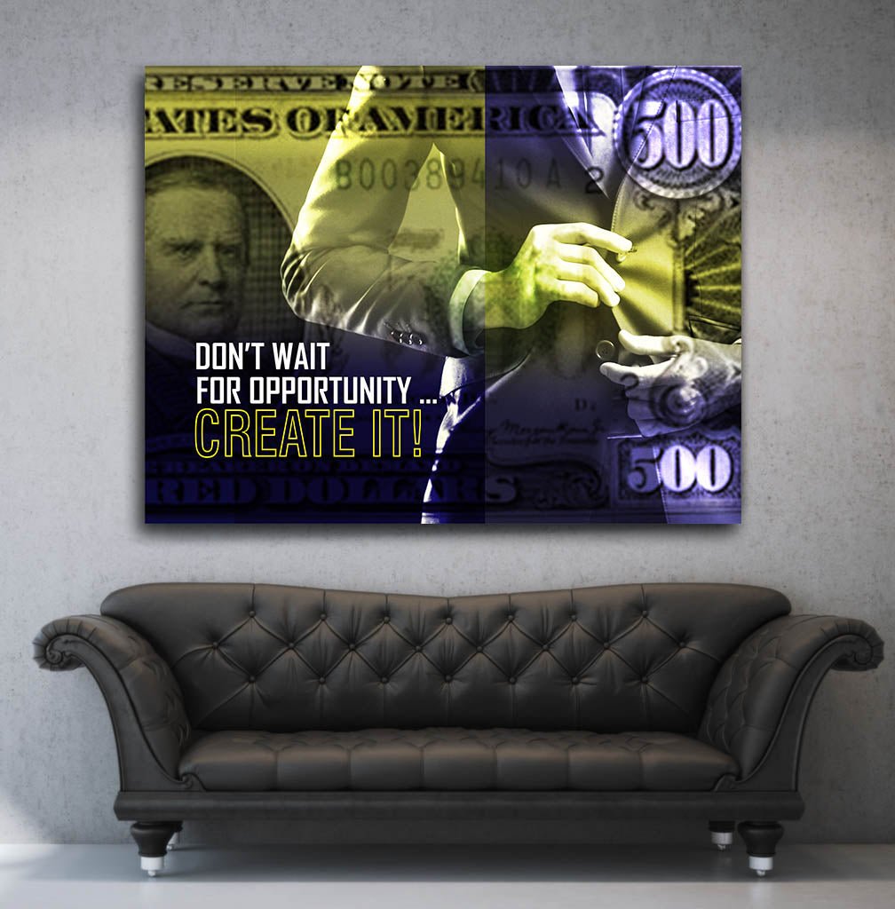 Don't Wait For Opportunity Create It! Motivational Canvas Wall Art