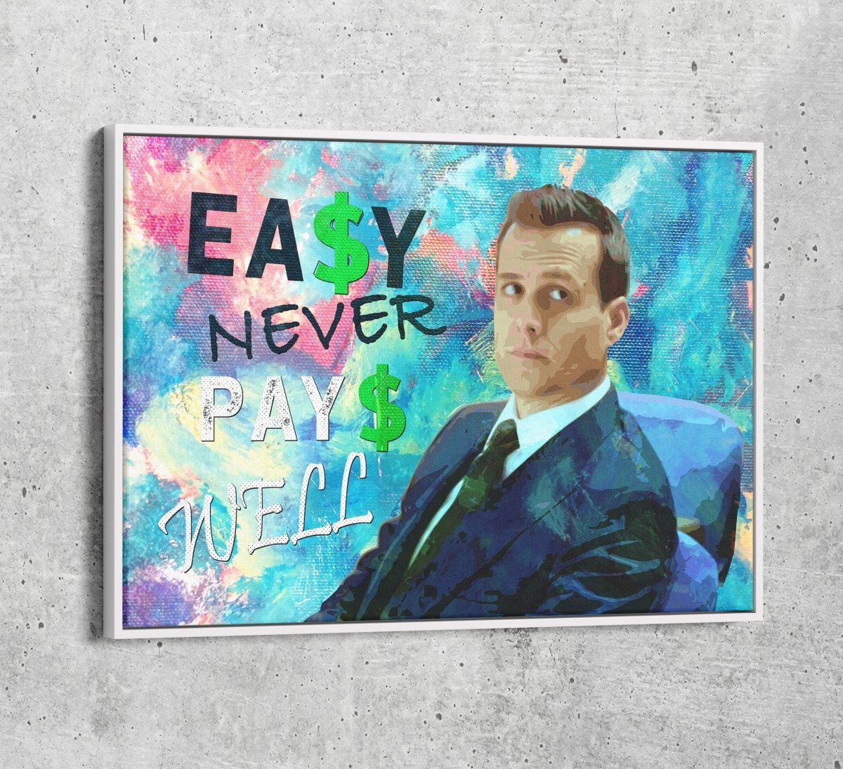 Easy Never Pays Well Canvas Wall Art, Harvey Specter Quote, Suits Quote