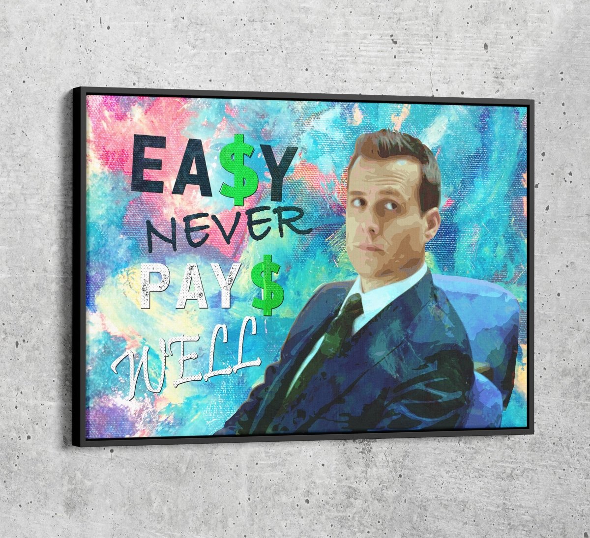 Easy Never Pays Well Canvas Wall Art, Harvey Specter Quote, Suits Quote