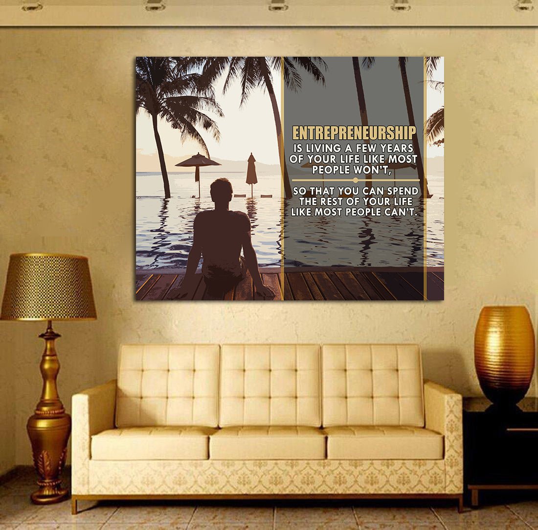 Entrepreneurship Is Living Your Life For A Few Years Like Most People Won't Framed Canvas Wall Art