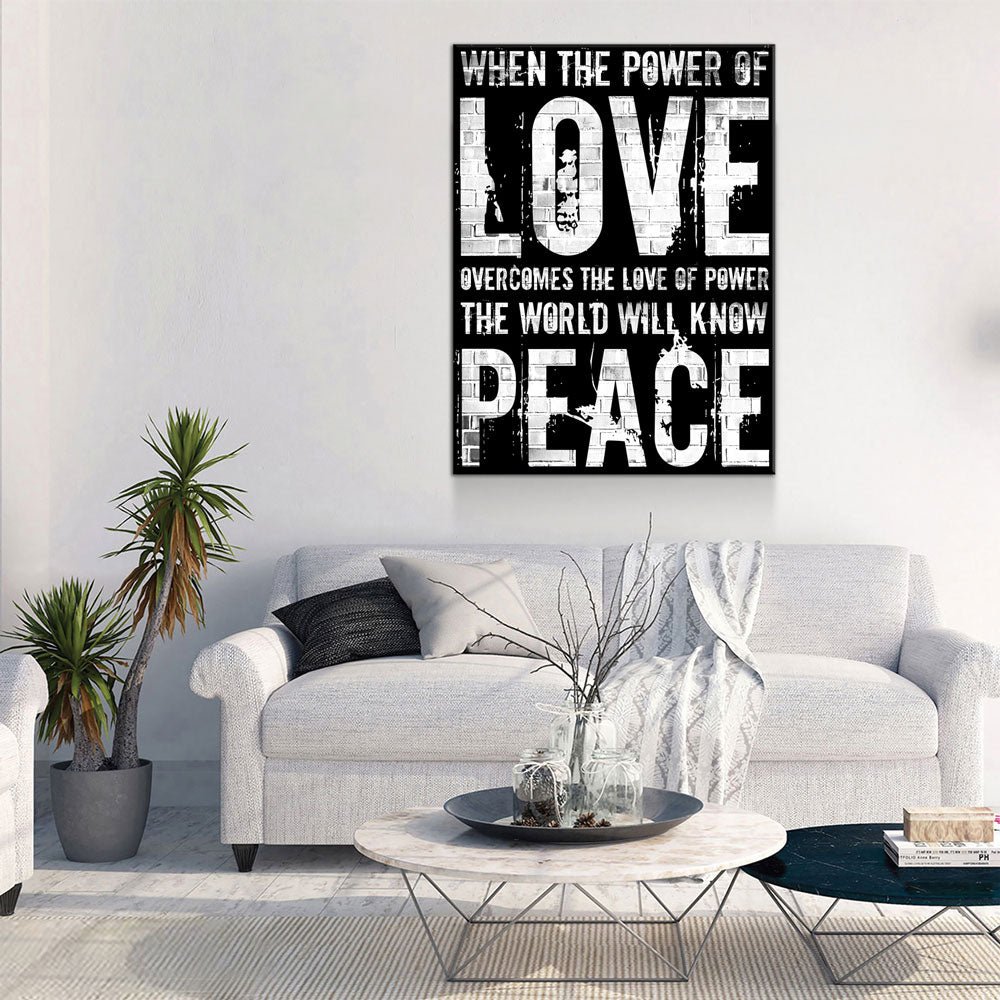 Love Peace Canvas Wall Art, When The Power Of Love Overcomes The Love Of Power