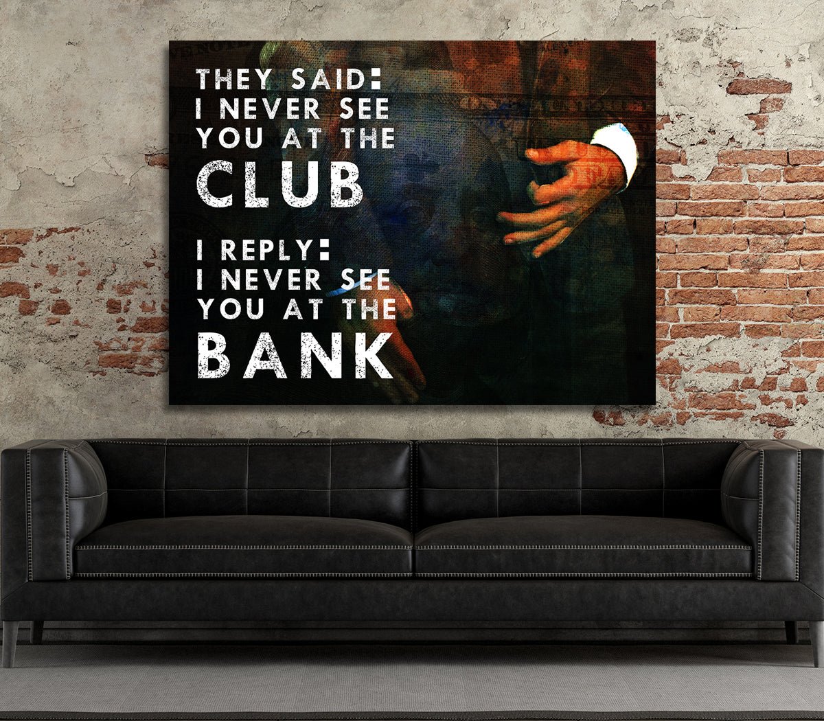 Never See You At The Club Canvas Wall Art Motivational Wall Decor, Office Decor