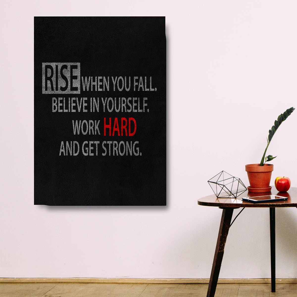 Rise When You Fall Believe In Yourself Work Hard And Get Strong Canvas Wall Art, Motivational Decor