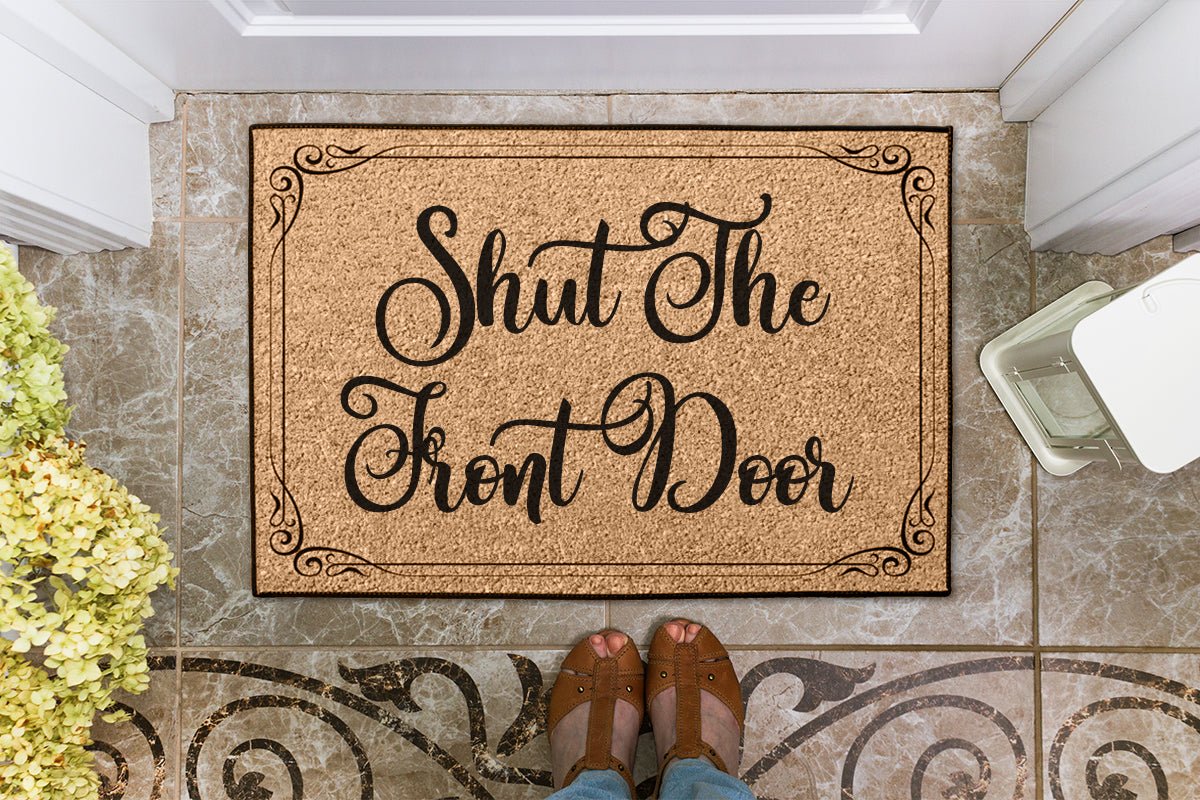 Shut The Front Door Welcome Mat, Funny Entrance Mat