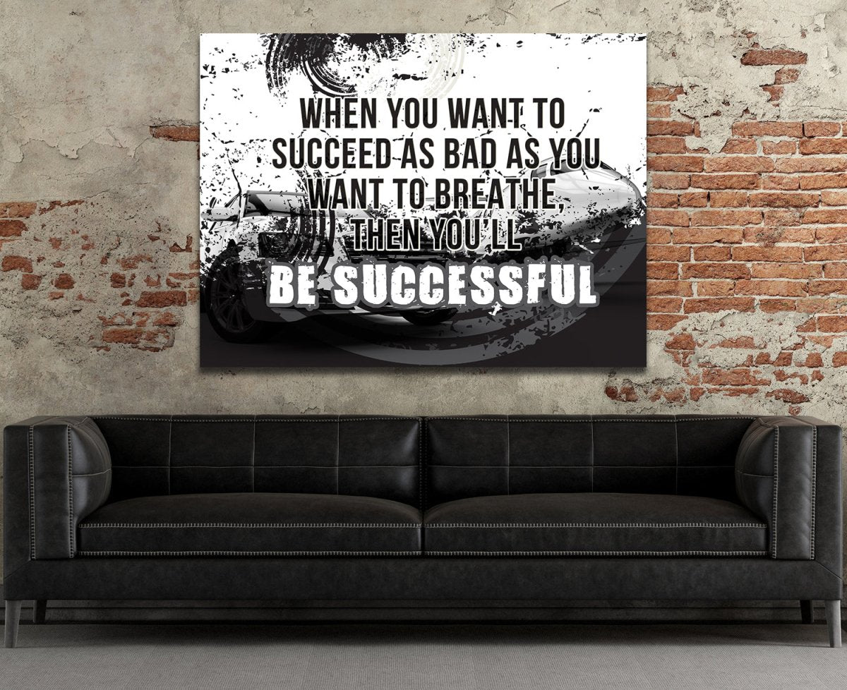 When You Want To Succeed As Bad As You Want to Breathe Canvas Wall Art, Motivational Quote