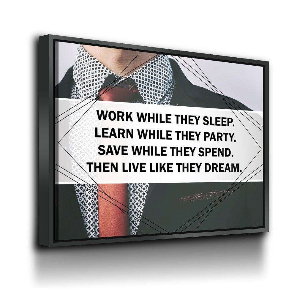 Work While They Sleep Learn While They Party Save While They Spend Canvas Wall Art